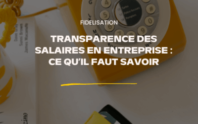 Transparence des salaires en entreprise : ce qu’il faut savoir