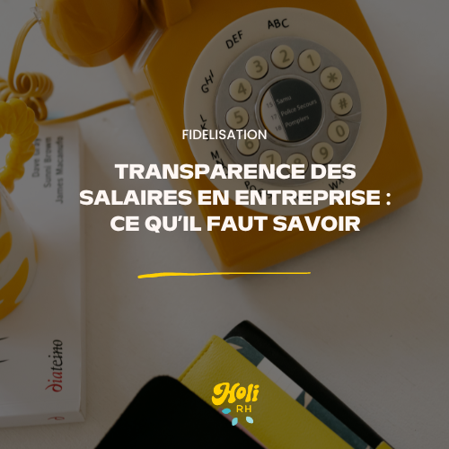 Transparence des salaires en entreprise : ce qu’il faut savoir